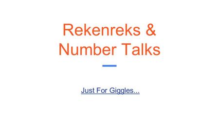 Rekenreks & Number Talks Just For Giggles.... Number Talks Sherry Parrish Sherry Parrish: Number Talks: Building Numerical Reasoning.