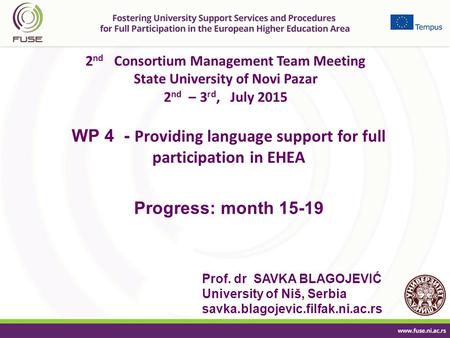 2 nd Consortium Management Team Meeting State University of Novi Pazar 2 nd – 3 rd, July 2015 WP 4 - Providing language support for full participation.