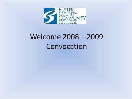 Welcome 2008 – 2009 Convocation. Cabinet Priorities from Retreat held June 1-3, 2008.