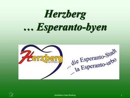 Interkultura Centro Herzberg1 Herzberg … Esperanto-byen.