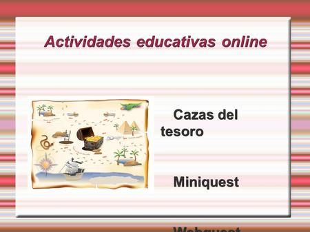 Actividades educativas online Cazas del tesoro MiniquestWebquest.