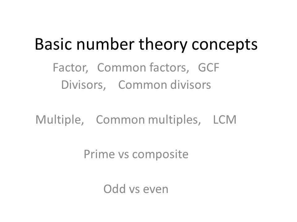 Basic Number Theory Concepts Factor Common Factors Gcf Divisors Common Divisors Multiple Common Multiples Lcm Prime Vs Composite Odd Vs Even Ppt Download