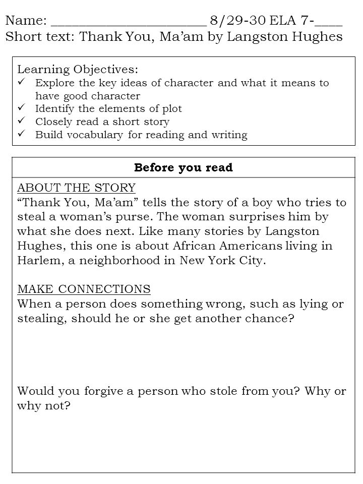 Name: 8/29-30 ELA 7-____ Short text: Thank You, Ma'am by Langston Hughes  Learning Objectives: Explore the key ideas of character. - ppt video online  download