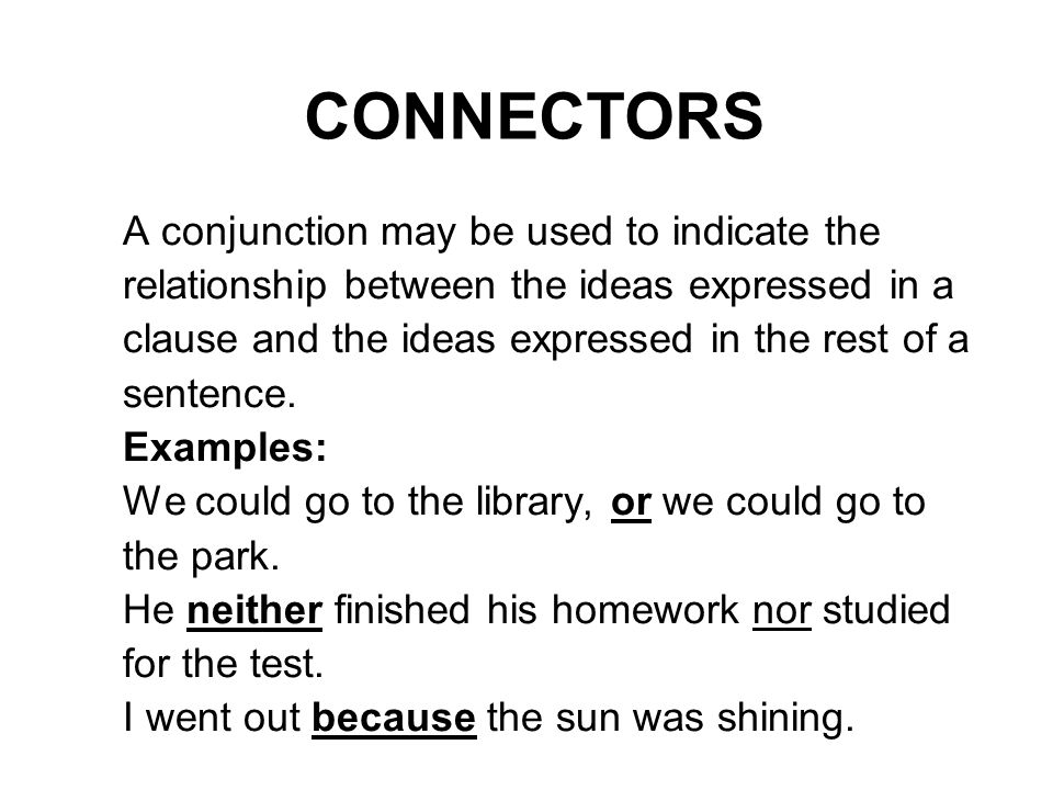 Connectors Addition Contrast Using Phrase Connectors Conjunctions Vs Sentence Connectors Coordinating Conjunctions Fanboys And But So Yet Ppt Download