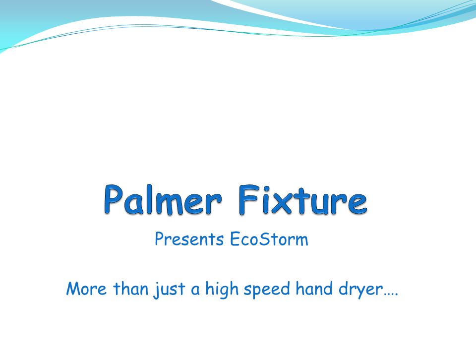 Presents EcoStorm More than just a high speed hand dryer…. - ppt download