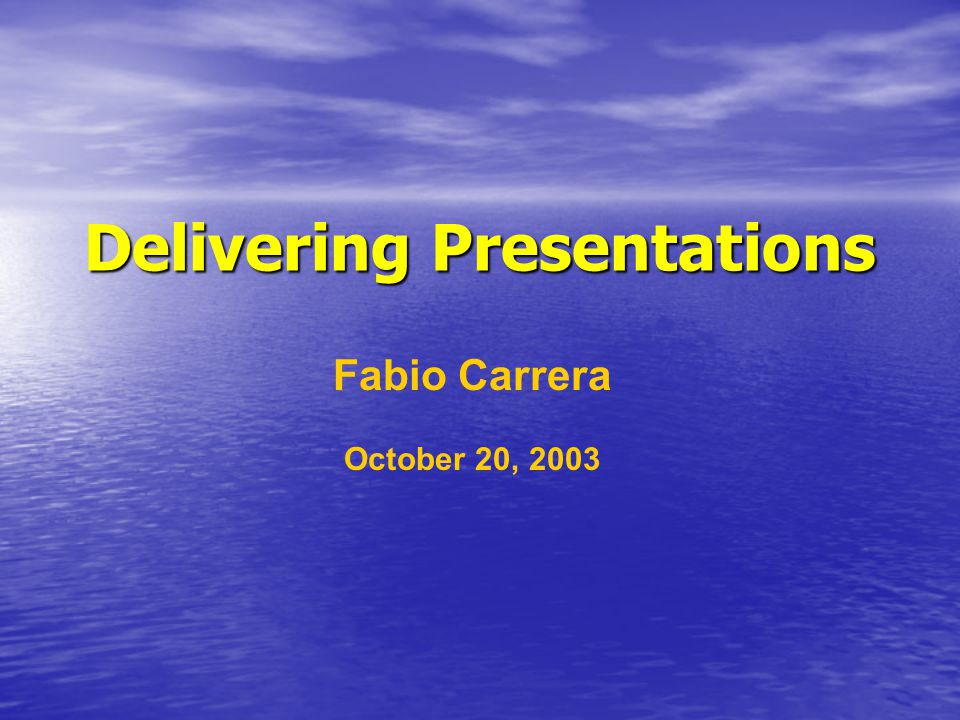 Delivering Presentations Fabio Carrera October 20, ppt download