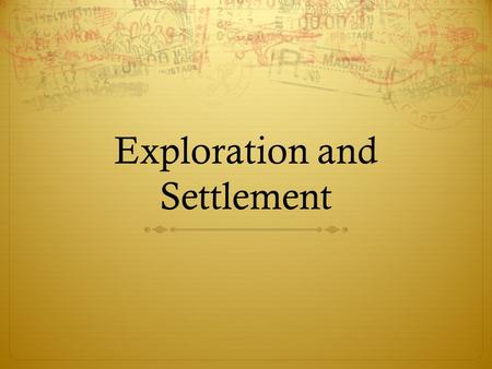 Exploration and Settlement. Trade Routes  By 1500, regional trade patterns had developed  Linked Europe with Asia and Africa  Importance: Exchange.