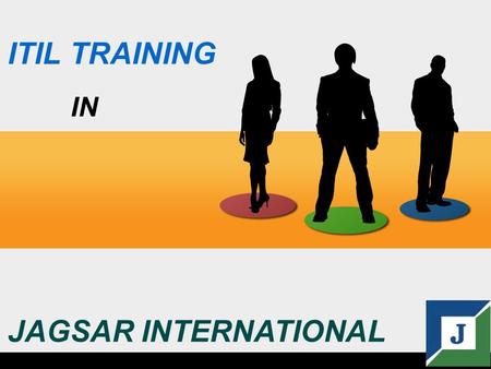 ITIL TRAINING IN JAGSAR INTERNATIONAL. Online ITIL Foundation training Online ITIL Foundation training is an opportunity to learn crucial ITIL concepts.
