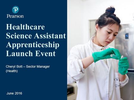 Cheryl Bott – Sector Manager (Health) June 2016 Image by Ruben Alvarado Healthcare Science Assistant Apprenticeship Launch Event.