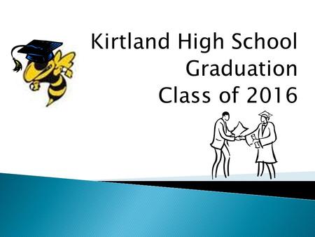 Kirtland High School Graduation Class of 2016. Baccalaureate Divine Word Church 1:30 PM Optional Immediate family Commencement Lakeland Community College.