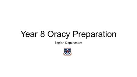 Year 8 Oracy Preparation English Department. Section 1: PERSONAL INVOLVEMENT not to exceed 4 minutes Plan and present a talk on any subject or skill in.