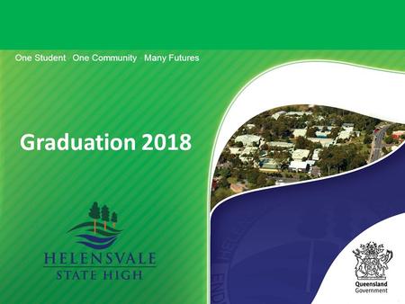 Graduation 2018 One Student. One Community. Many Futures.