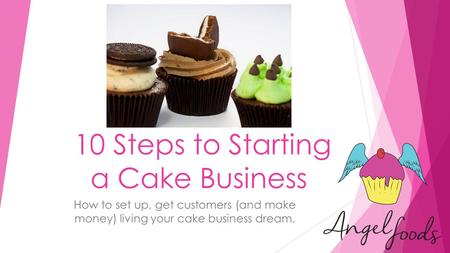10 Steps to Starting a Cake Business How to set up, get customers (and make money) living your cake business dream.