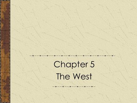 Chapter 5 The West. Cultures Clash on the Prairie Read pages 202-204 and answer the following questions: 1.What was the culture of the Plain Native Americans?