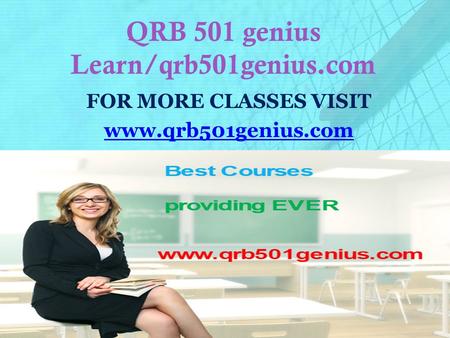 QRB 501 genius Learn/qrb501genius.com FOR MORE CLASSES VISIT