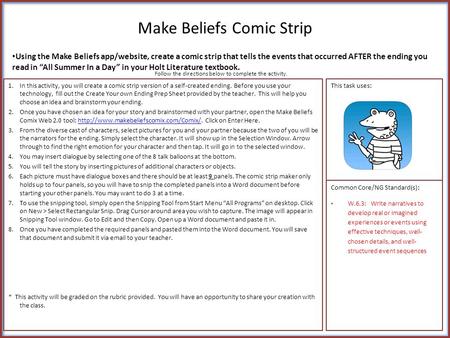 Make Beliefs Comic Strip 1.In this activity, you will create a comic strip version of a self-created ending. Before you use your technology, fill out the.