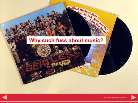 © HarperCollins Publishers 2010 Interpretation Why such fuss about music?
