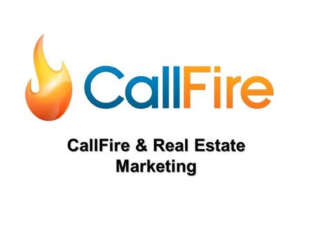 CallFire & Real Estate Marketing. CallFire is a Santa Monica based technology company, dedicated to providing Real Estate firms innovative communication.