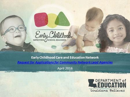 Early Childhood Care and Education Network Request for Applications for Community Network Lead Agencies April 2016.