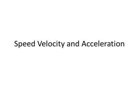 Speed Velocity and Acceleration. What is the difference between speed and velocity? Speed is a measure of distance over time while velocity is a measure.
