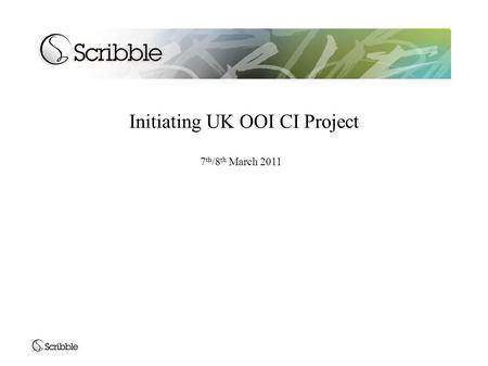Initiating UK OOI CI Project 7 th /8 th March 2011.