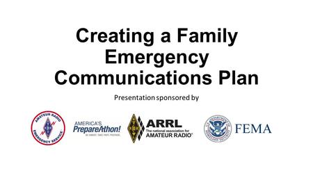 Creating a Family Emergency Communications Plan Presentation sponsored by.