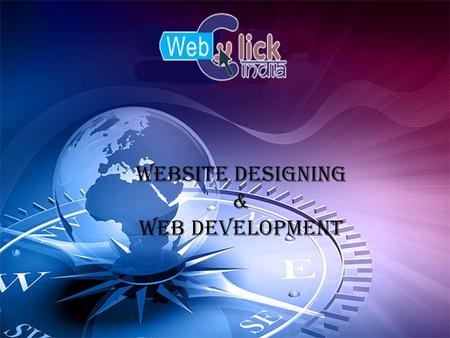 Website Designing & Web Development. Company Profile Web Click India is an ISO Certified Web Designing and development Company based in Delhi. We are.