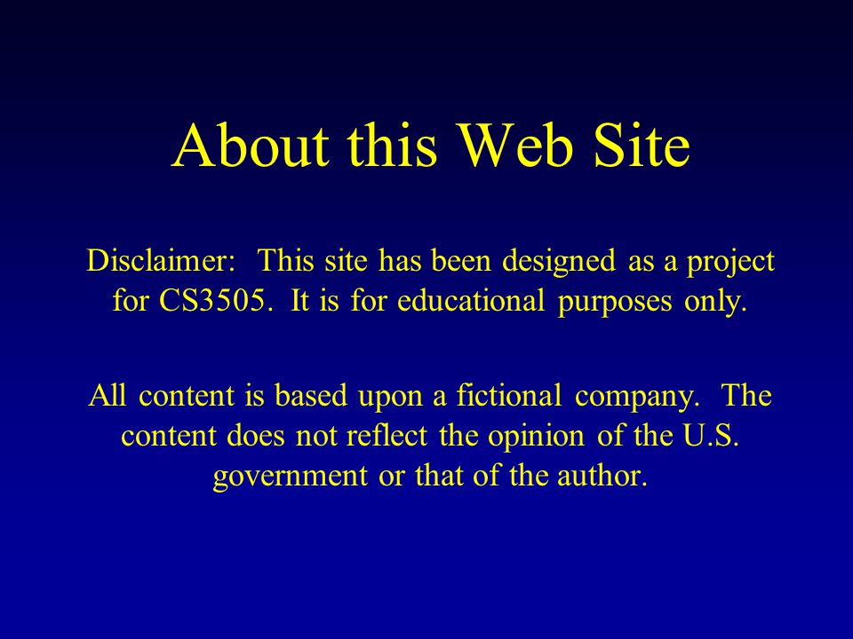 About this Web Site Disclaimer: This site has been designed as a project  for CS3505. It is for educational purposes only. All content is based upon  a fictional. - ppt download