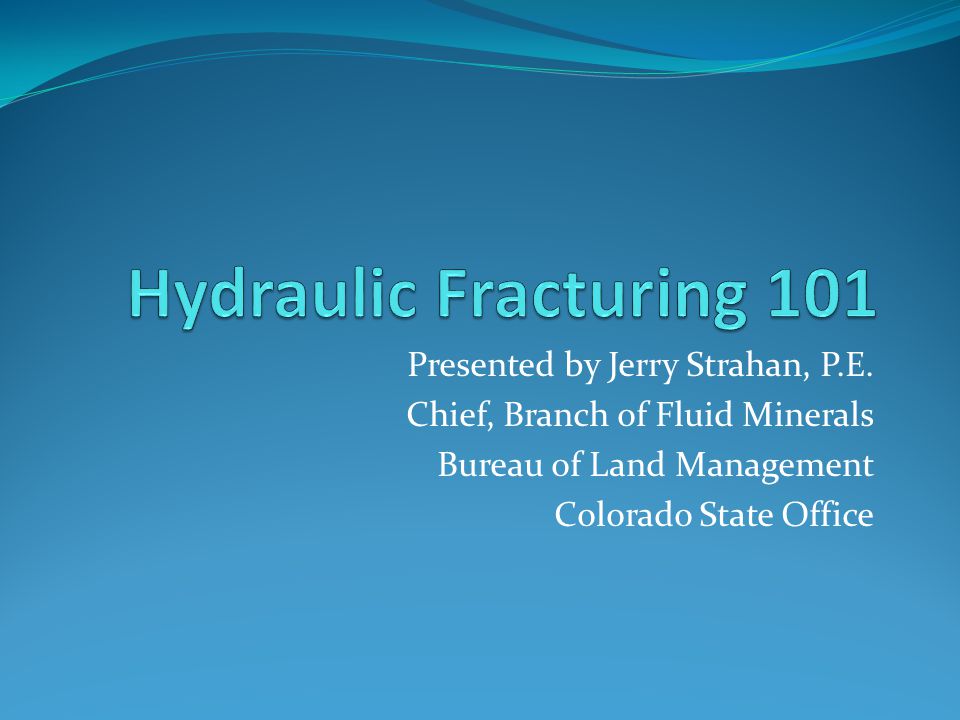 Hydraulic Fracturing 101 Presented by Jerry Strahan, . - ppt video  online download