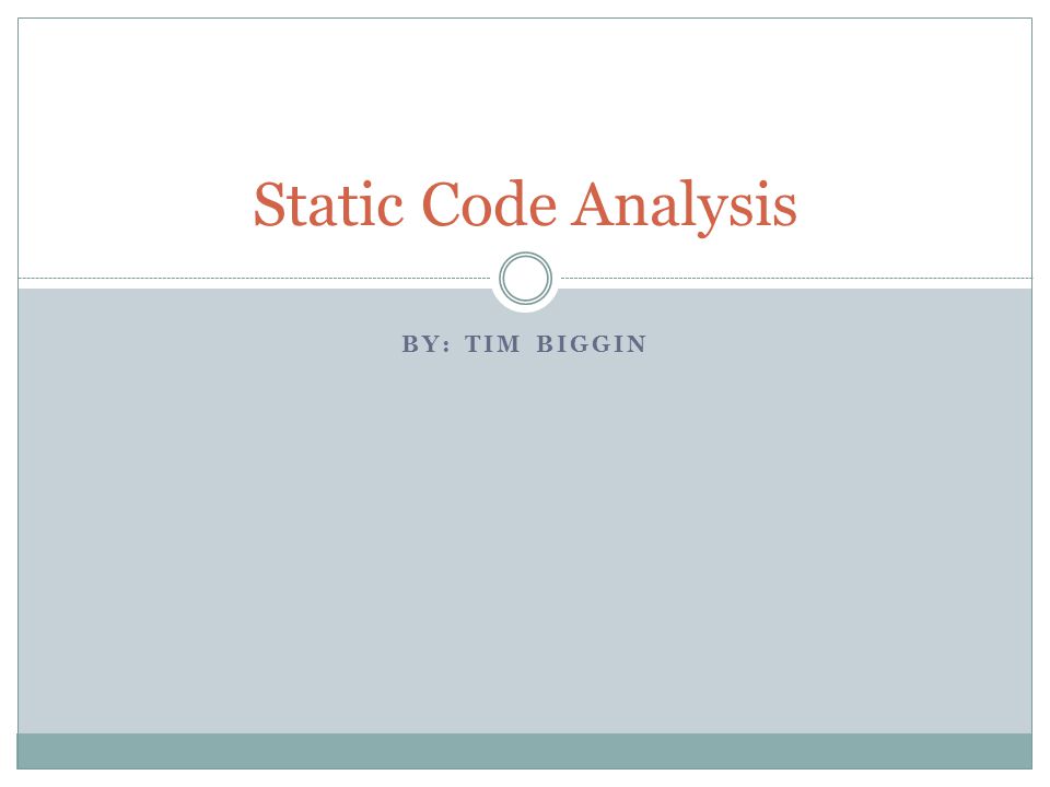 Static Code Analysis By: Tim Biggin. - ppt video online download