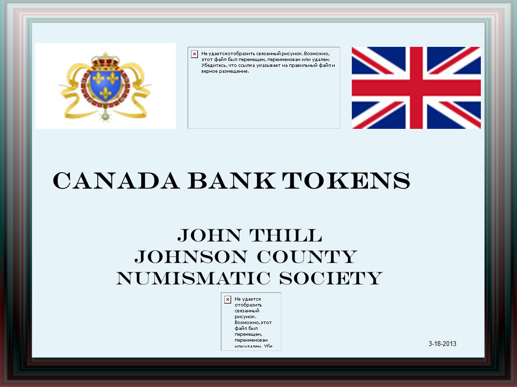 Canada Bank Tokens John Thill Johnson County Numismatic Society ...
