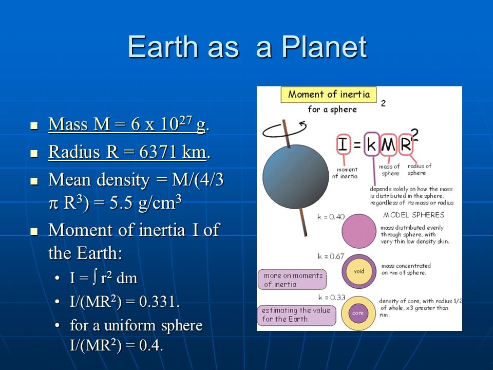Earth as a Planet Mass M = 6 x g. Mass M = 6 x g. Mass M = 6 x g Mass M = 6  x g Radius R = 6371 km. Radius R = 6371 km. Radius. - ppt download