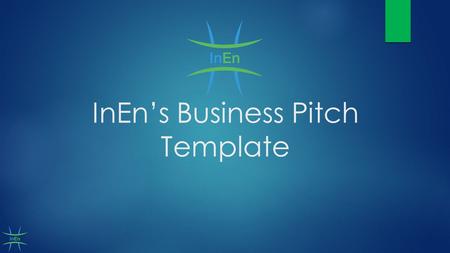 InEn’s Business Pitch Template. Business Name Slogan FOUNDER.