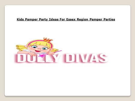 Kids Pamper Party Ideas For Essex Region Pamper Parties.