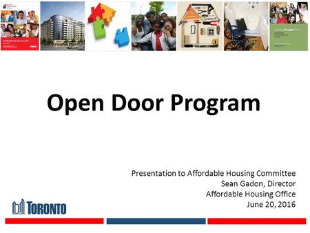 Open Door Program Presentation to Affordable Housing Committee Sean Gadon, Director Affordable Housing Office June 20, 2016.