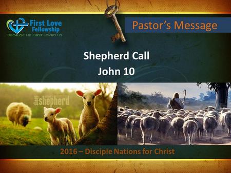 Pastor’s Message Shepherd Call John 10 2016 – Disciple Nations for Christ.