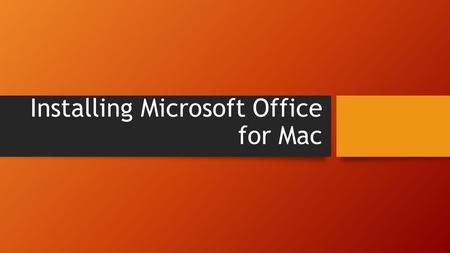 Installing Microsoft Office for Mac. Notes Olivet offers Microsoft Office for free as long as you are a current student… If you leave Olivet you will.