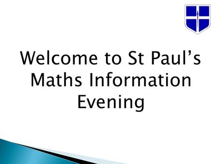 Welcome to St Paul’s Maths Information Evening.  Consider the ways in which the teaching of maths has changed.  Look at how children calculate.  Explore.