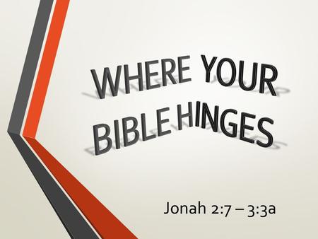 Jonah 2:7 – 3:3a. 1. Old and New Testaments Galatians 3:15 2 Peter 3:9 Hebrews 8:13 Hebrews 8:7.