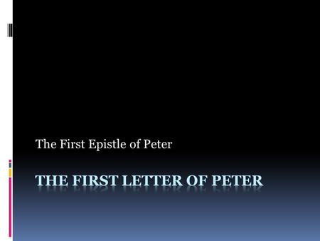 The First Epistle of Peter. Outline of 1 Peter I. Salutation 1:1,2  A. Greeting to the Elect Pilgrims  1 Peter 1 New King James Version (NKJV) 