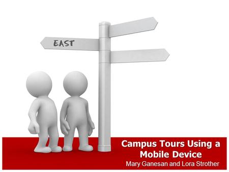 Mary Ganesan and Lora Strother Campus Tours Using a Mobile Device.