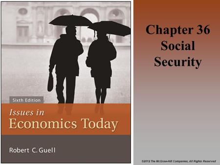 ©2012 The McGraw-Hill Companies, All Rights Reserved Chapter 36 Social Security.