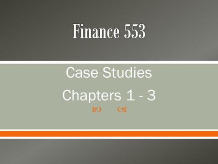  Case Studies Chapters 1 - 3.  Chapter 1: The Financial Planning Process o Major Steps Engagement (Scope of Financial Plan) Gather Client Information.