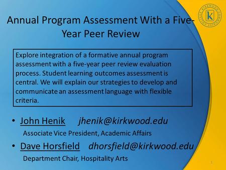 Annual Program Assessment With a Five- Year Peer Review John Henik Associate Vice President, Academic Affairs Dave Horsfield