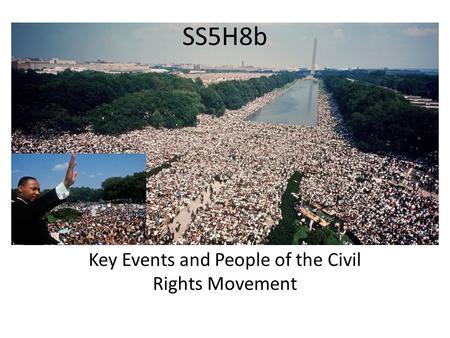 SS5H8b Key Events and People of the Civil Rights Movement.