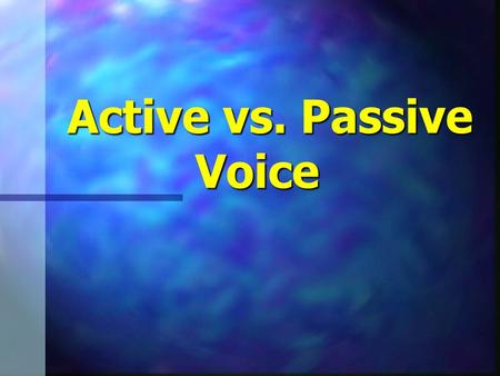 Active vs. Passive Voice. What are the differences between? John wrote this story. John wrote this story. The story was written by John. The story was.