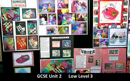 GCSE Unit 2 Low Level 3. Coursework Theme: Toys The Final Outcome is a 2D Cardboard framed painting with photographic collage attached to the frame. The.