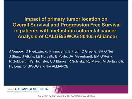 Presented By Alan Venook at 2016 ASCO Annual Meeting