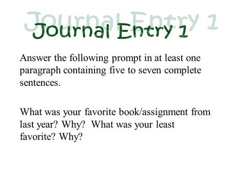 Answer the following prompt in at least one paragraph containing five to seven complete sentences. What was your favorite book/assignment from last year?