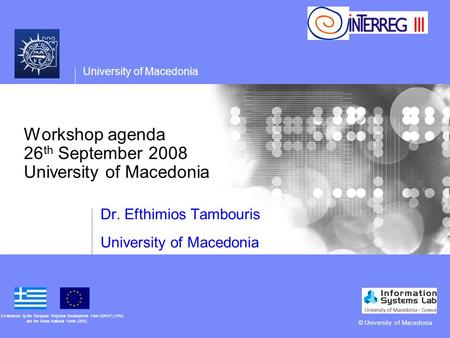 University of Macedonia © University of Macedonia Co-financed by the European Regional Development Fund (ERDF) (75%) and the Greek National Funds (25%)